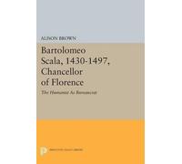 Alison Brown Bartolomeo Scala, 1430-1497, Chancellor of Florence (Tascabile)