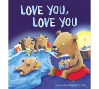Alison Brown Love You, Love You (Libro di cartone)