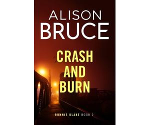 Alison Bruce Crash and Burn (Copertina rigida) Ronnie Blake