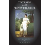Alison Burns Francesca T. Barbini Tiny Pride and Plenty Prejudice (Tascabile)