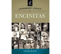 Alison Burns Legendary Locals of Encinitas, California (Tascabile)