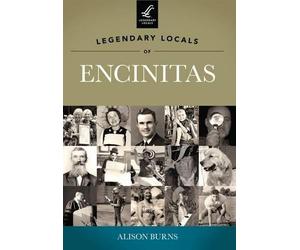 Alison Burns Legendary Locals of Encinitas, California (Tascabile)
