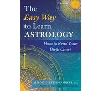 Alison Chester-Lambert The Easy Way to Learn Astrology (Tascabile)
