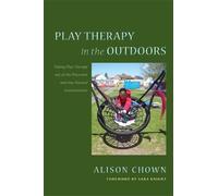 Alison Chown Play Therapy in the Outdoors (Tascabile)