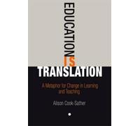 Alison Cook-Sather Education Is Translation (Tascabile)
