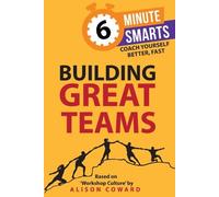 Alison Coward Building Great Teams (Tascabile) 6-Minute Smarts