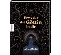 Alison Davies K Erwecke die Göttin in dir: Mit mystischem Wis (Copertina rigida)