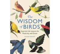 Alison Davies The Wisdom of Birds (Copertina rigida) Life Lessons from Nature