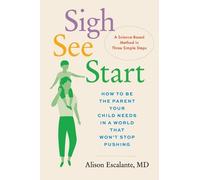 Alison Escalante Sigh, See, Start (Copertina rigida)