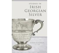 Alison FitzGerald Studies in Irish Georgian Silver (Copertina rigida)