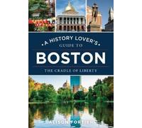 Alison Fortier A History Lover's Guide to Boston (Copertina rigida)
