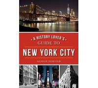 Alison Fortier A History Lover's Guide to New York City (Tascabile)
