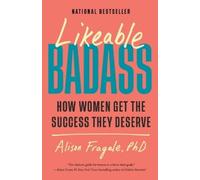 Alison Fragale, PhD Likeable Badass (Tascabile)
