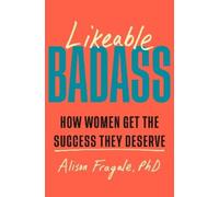 Alison Fragale, PhD Likeable Badass (Tascabile)
