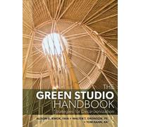 Alison G. Kwok Walter T. Grondzik Tom Hahn The Green Studio Handbook (Tascabile)