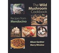 Alison Gardner The Wild Mushroom Cookbook (Tascabile)