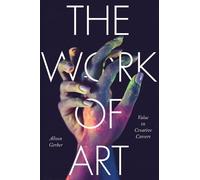 Alison Gerber The Work of Art (Tascabile) Culture and Economic Life