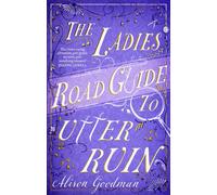 Alison Goodman The Ladies Road Guide to Utter Ruin (Tascabile)