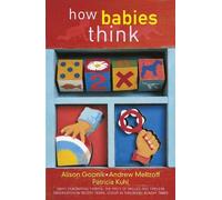 Alison Gopnik Andrew Meltzoff Patricia K Kuhl How Babies Think (Tascabile)