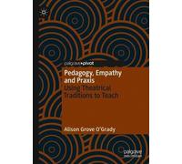 Alison Grove O'Grady Pedagogy, Empathy and Praxis (Copertina rigida)