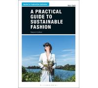Alison Gwilt A Practical Guide to Sustainable Fashion (Tascabile)