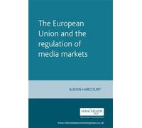 Alison Harcourt The European Union and the Regulation of Media Marke (Tascabile)