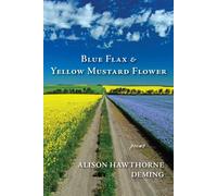 Alison Hawthorne Deming Blue Flax & Yellow Mustard Flower (Tascabile)