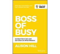 Alison Hill Boss of Busy (Tascabile) Be Your Best