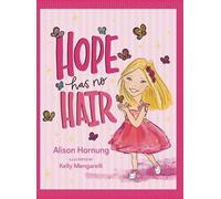 Alison Hornung Hope Has No Hair (Copertina rigida)