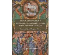 Alison Hudson Bishop Æthelwold, his Followers, and Saints' Cu (Copertina rigida)