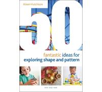 Alison Hutchison 50 Fantastic Ideas for Exploring Shape and Pattern (Tascabile)