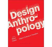 Alison J. Clarke Design Anthropology (Copertina rigida)