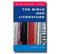 Alison Jack SCM Core Text: The Bible and Literature (Tascabile) SCM Core Text