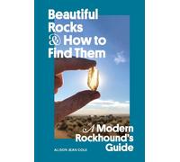 Alison Jean Cole Beautiful Rocks and How to Find Them (Tascabile)