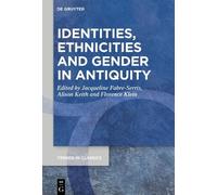 Alison Keith Identities, Ethnicities and Gender in Antiquity (Tascabile)