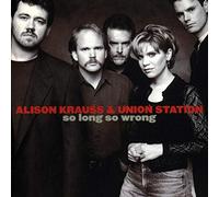 Alison Krauss - So Long So Wrong