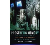 Alison Landsberg Prosthetic Memory (Copertina rigida)