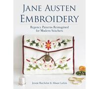 Alison Larkin Jennie Batchelor Jane Austen Embroidery (Tascabile)