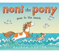 Alison Lester Noni the Pony Goes to the Beach (Copertina rigida) Noni the Pony