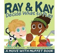 Alison Levey Ray & Kay Decide What to Play (Copertina rigida)