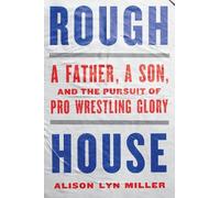 Alison Lyn Miller Alison Lyn Miller Rough House (Tascabile)