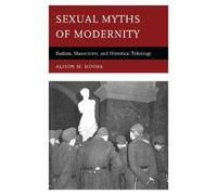 Alison M. Moore Sexual Myths of Modernity (Copertina rigida)