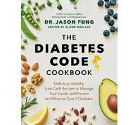 Alison Maclean Jason Fung The Diabetes Code Cookbook (Copertina rigida)