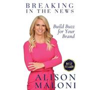 Alison Maloni Breaking in the News (Tascabile)