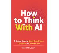 Alison McCauley How To Think With AI (Copertina rigida)