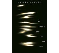Alison McGhee All Rivers Flow to the Sea (Copertina rigida)