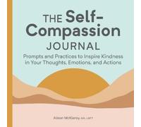 Alison McKleroy MA, LMFT The Self-Compassion Journal (Tascabile)
