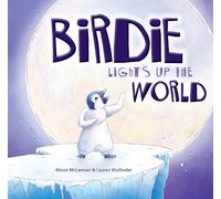 Alison McLennan Birdie Lights Up The World (Copertina rigida)