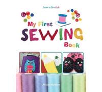 Alison McNicol My First Sewing Book - Learn To Sew (Tascabile)