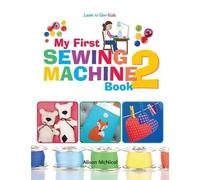 Alison McNicol My First Sewing Machine 2 (Tascabile)